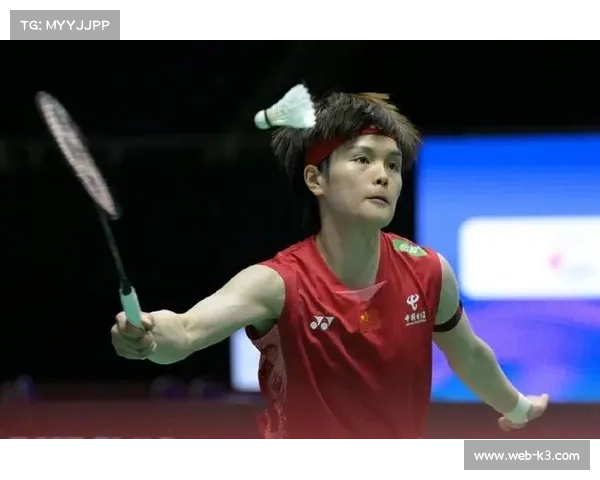 王祉怡逆转山口茜终结六连败首进新加坡赛决赛彰显实力